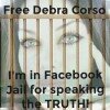 Debra Corso in Facebook Jail - The Big Lie